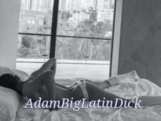 AdamBigLatinDick