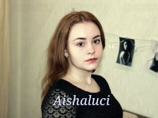 Aishaluci
