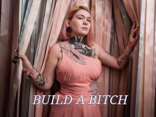 BUILD_A_BITCH