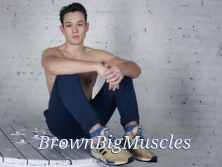 BrownBigMuscles