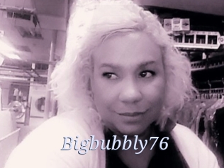 Bigbubbly76