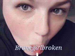 Bravegirlbroken