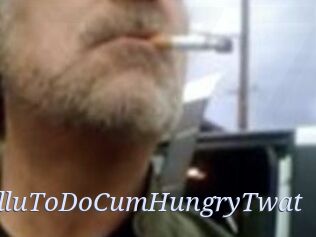 DoWhatiTelluToDoCumHungryTwat
