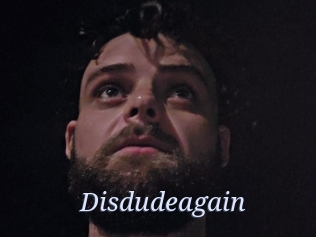 Disdudeagain