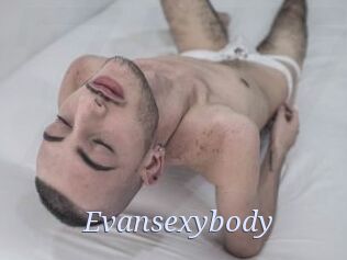 Evansexybody