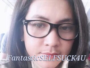 FantasticSELFSUCK4U
