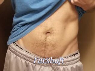 FatShaft