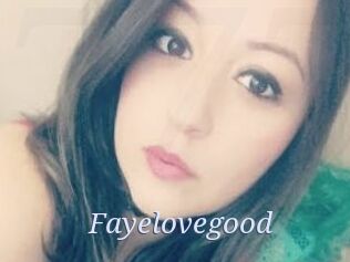 Fayelovegood