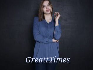 GreattTimes