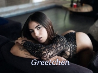 Greetchen