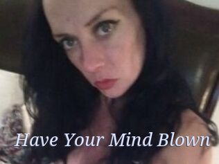 Have_Your_Mind_Blown