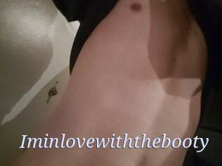 Iminlovewiththebooty