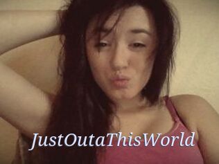 JustOutaThisWorld