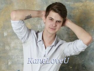 KaneLoveU