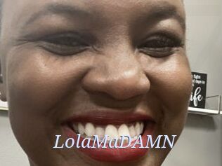 LolaMaDAMN