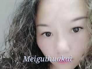 Meiguihuakai