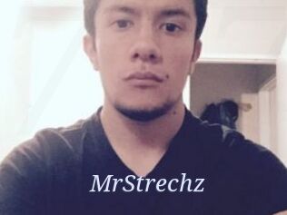 MrStrechz