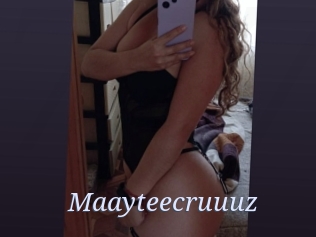 Maayteecruuuz