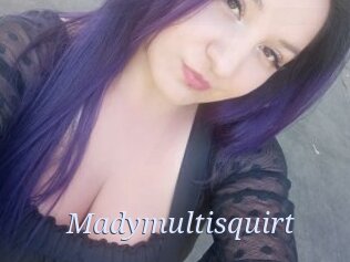 Madymultisquirt