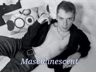 Masculinescent