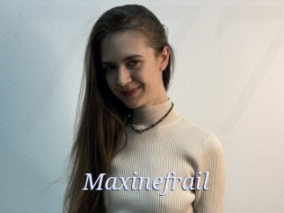 Maxinefrail