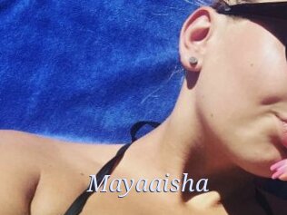 Mayaaisha