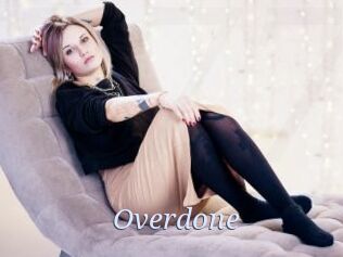 Overdone