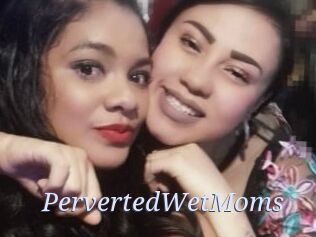 PervertedWetMoms