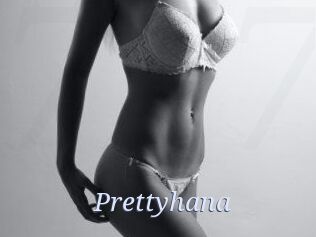 Prettyhana