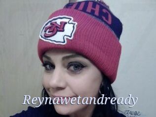 Reynawetandready