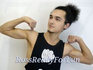 RossReadyForFun