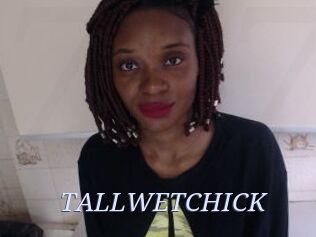 TALLWETCHICK