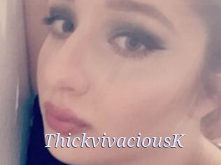 ThickvivaciousK