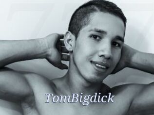 TomBigdick