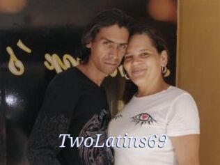 TwoLatins69
