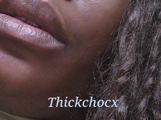 Thickchocx