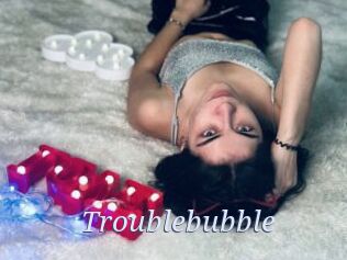 Troublebubble