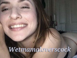 Wetmamaloverscock