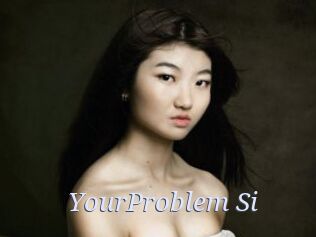 YourProblem_Si